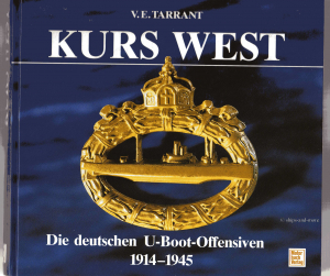 Kurs West - Die deutschen U-Boot-Offensiven 1914-1945; V. E. Tarrant