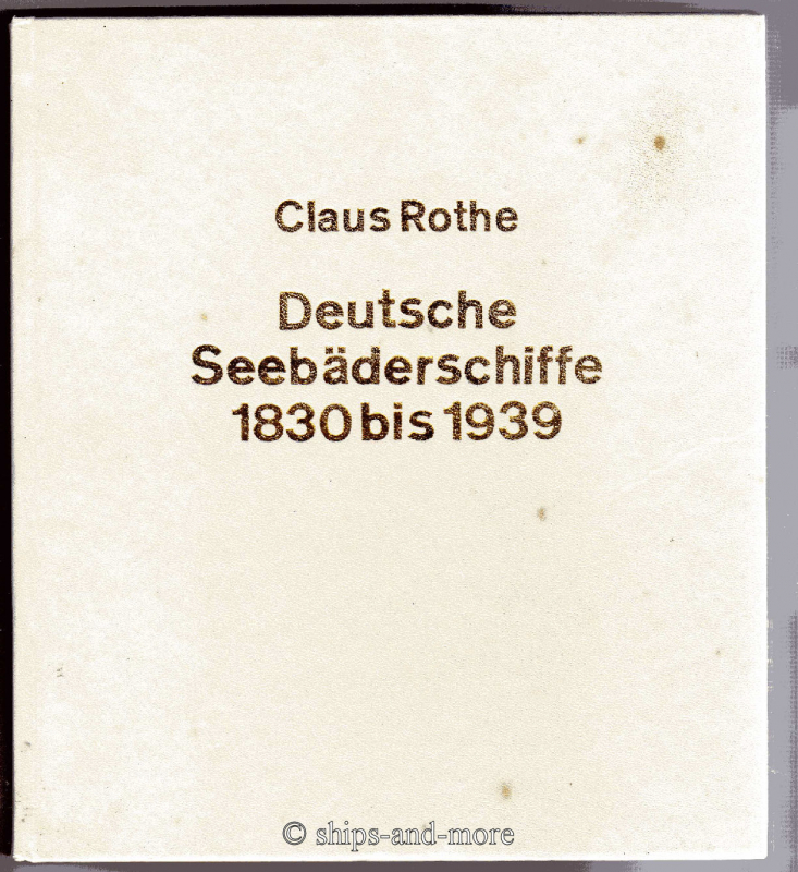 C. Rothe; Deutsche Seebäderschiffe 1830-1939